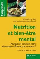 Couverture du livre « Nutrition et bien-être mental ; pourquoi et comment notre alimentation influence notre cerveau ? » de Van Der Spek aux éditions De Boeck