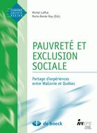 Couverture du livre « PAUVRETE ET EXCLUSION SOCIALE : PARTAGE D'EXPERI.ENCES ENTRE WALLONIE ET QUEBEC » de Laffut Michel aux éditions De Boeck Superieur