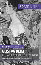 Couverture du livre « Gustav Klimt et la sensualité féminine : entre symbolisme et art nouveau » de Nadège Durant aux éditions 50 Minutes