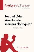 Couverture du livre « Les androides rêvent-ils de moutons électriques ? de Philip K. Dick : analyse de l'oeuvre » de Justine Aerts aux éditions Primento
