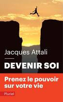 Couverture du livre « Devenir soi » de Jacques Attali aux éditions Pluriel