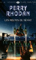 Couverture du livre « Perry Rhodan - cycle 11 ; aphilie t.10 ; les routes du néant » de Clark Darlton et Karl-Herbert Scheer aux éditions 12-21