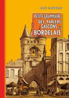 Couverture du livre « Petite grammaire des parlers gascons du bordelais » de Hippolyte Cauderan aux éditions Editions Des Regionalismes