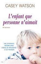 Couverture du livre « L'enfant que personne n'aimait » de Casey Watson aux éditions City Editions