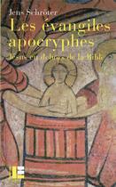 Couverture du livre « Les évangiles apocryphes : Jésus en dehors de la Bible » de Jens Schroter aux éditions Labor Et Fides