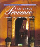 Couverture du livre « Le style Provence : salon, cuisine, chambres... » de Philippe Saharoff et Chrystel Guene aux éditions Rustica