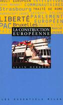 Couverture du livre « La Construction Europeenne » de Alain Herbeth aux éditions Milan