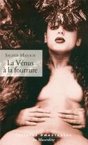 Couverture du livre « La Vénus à la fourrure » de Leopold Von Sacher-Masoch aux éditions La Musardine