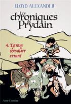 Couverture du livre « Les chroniques de Prydain t.4 : Taram chevalier errant » de Lloyd Alexander aux éditions Anne Carriere