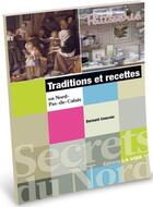Couverture du livre « Traditions et recettes en Nord-Pas-de-Calais » de Bernard Coussee aux éditions La Voix Du Nord