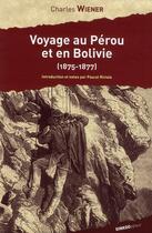 Couverture du livre « Voyage au Pérou et en Bolivie (1875 1877) » de Charles Wiener aux éditions Ginkgo