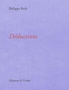 Couverture du livre « Deductions » de Philippe Beck aux éditions Al Dante