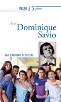 Couverture du livre « Prier 15 jours avec... : Dominique Savio » de Jean-Marie Petitclerc aux éditions Nouvelle Cite