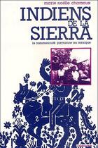 Couverture du livre « Indiens de la Sierra ; la communauté paysanne en Mexique » de Marie-Noelle Chamoux aux éditions L'harmattan