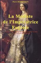 Couverture du livre « La modiste de l'impératrice Eugénie » de Pierre Demondion aux éditions Christian