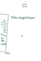Couverture du livre « Pôles magnétiques » de Anne Revah aux éditions Arlea