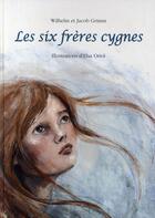 Couverture du livre « Les six frères cygnes » de Oriol Elsa / Grimm aux éditions Kaleidoscope