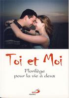 Couverture du livre « Toi et moi ; florilège pour la vie à deux » de  aux éditions Mediaspaul