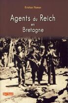 Couverture du livre « Agents du Reich en Bretagne » de Kristian Hamon aux éditions Skol Vreizh