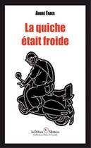 Couverture du livre « La quiche était froide » de Andre Faber aux éditions Editions Libertaires