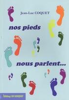 Couverture du livre « Nos pieds nous parlent... » de Jean-Luc Coquet aux éditions Du Bouquet