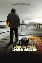 Couverture du livre « Chemin de la belle étoile » de Yannick Jaulin et Sebastien Bertrand aux éditions Les Ateliers Du Cedre