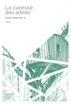 Couverture du livre « La caresse des arbres » de Gilles Kerlorc'H aux éditions Librairie Social Club