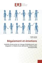 Couverture du livre « Begaiement et emotions » de Crestel Gaelle aux éditions Editions Universitaires Europeennes