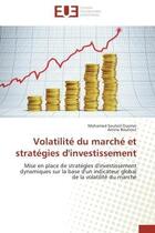 Couverture du livre « Volatilite du marche et strategies d'investissement - mise en place de strategies d'investissement d » de Ousmoi/Bouhout aux éditions Editions Universitaires Europeennes