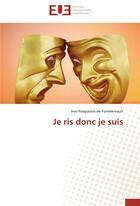 Couverture du livre « Je ris donc je suis » de Ines Pasqueron De Fommervault aux éditions Editions Universitaires Europeennes