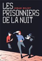 Couverture du livre « Les prisonniers de la nuit » de Johan Heliot aux éditions Seuil Jeunesse