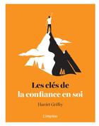 Couverture du livre « Les clés de la confiance en soi » de Harriet Griffey aux éditions L'imprevu