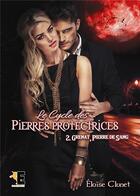 Couverture du livre « Le cycle des pierres protectrices Tome 2 ; grenat, pierre de sang » de Eloise Clunet aux éditions Evidence Editions