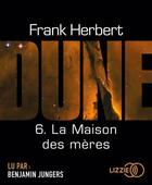 Couverture du livre « Dune - tome 6 la maison des meres - vol06 » de Frank Herbert aux éditions Lizzie