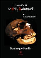 Couverture du livre « Les aventures de Wally Wallenstuck : ou Le saut de Leucade » de Dominique Gaudin aux éditions Le Lys Bleu