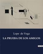 Couverture du livre « LA PRUEBA DE LOS AMIGOS » de Lope De Vega aux éditions Culturea
