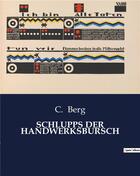 Couverture du livre « SCHLUPPS DER HANDWERKSBURSCH » de Berg C. aux éditions Culturea