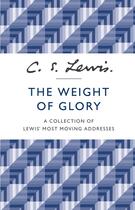 Couverture du livre « THE WEIGHT OF GLORY - A COLLECTION OF LEWIS'' MOST MOVING ADDRESSES » de Clive-Staples Lewis aux éditions William Collins