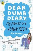 Couverture du livre « Dear Dumb Diary: My Pants Are Haunted » de Jim Benton aux éditions Children Pbs