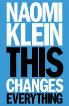 Couverture du livre « This Changes Everything » de Naomi Klein aux éditions Penguin Books Ltd Digital