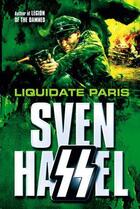 Couverture du livre « Liquidate Paris » de Sven Hassel aux éditions Orion Digital