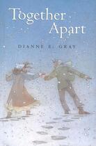 Couverture du livre « Together Apart » de Gray Dianne aux éditions Houghton Mifflin Harcourt