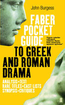 Couverture du livre « The Faber Pocket Guide to Greek and Roman Drama » de Burgess John aux éditions Faber And Faber Digital