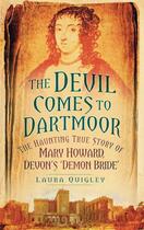 Couverture du livre « The Devil Comes to Dartmoor » de Goodfellow Caroline aux éditions History Press Digital