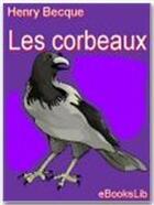 Couverture du livre « Les corbeaux » de Henry Becque aux éditions Ebookslib