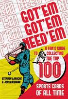Couverture du livre « Got 'Em, Got 'Em, Need 'Em » de Robin Spano et Crissy Calhoun et Jon Waldman et Jon Waldman And Stephen Laroche et Stephen Laroche aux éditions Ecw Press