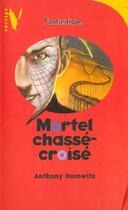 Couverture du livre « Mortel Chasse-Croise » de Horowitz-A aux éditions Hachette