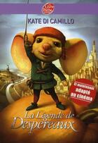 Couverture du livre « La légende de Despereaux Deslabours » de Di Camillo-K aux éditions Le Livre De Poche Jeunesse