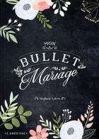 Couverture du livre « Mon bullet mariage » de  aux éditions Larousse