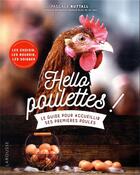 Couverture du livre « Hello poulettes ! le guide pour accueillir ses premières poules » de Pascale Nuttall aux éditions Larousse